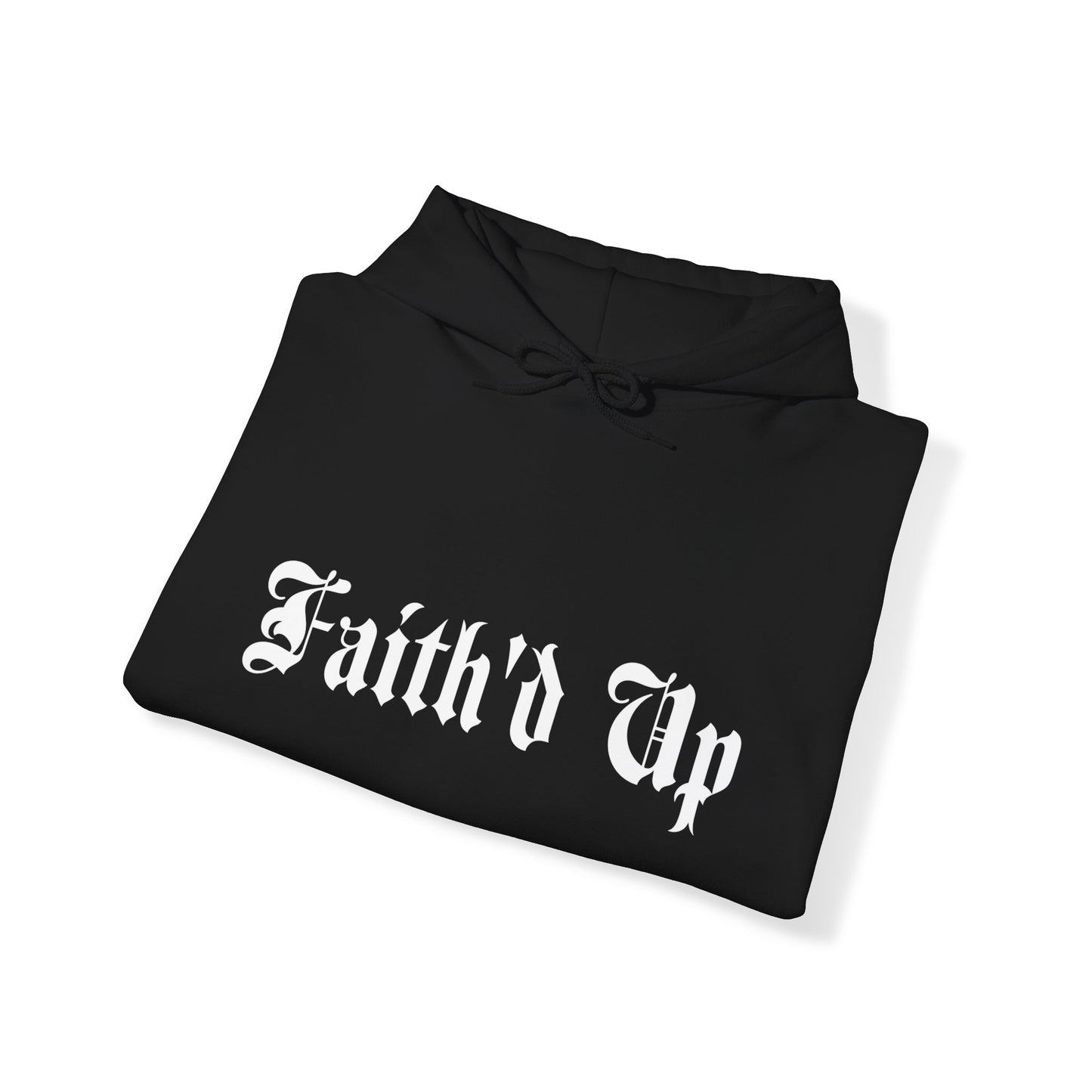 Faith'd Up Hoodie