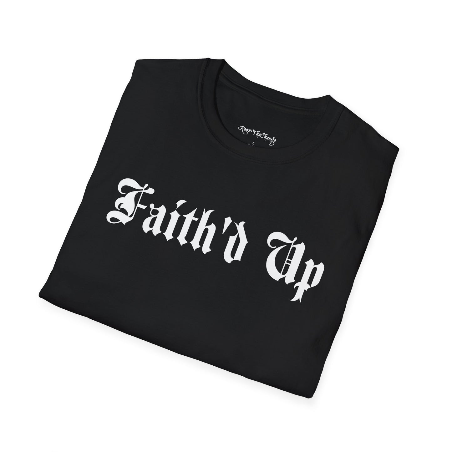 Faith'd Up T-Shirt