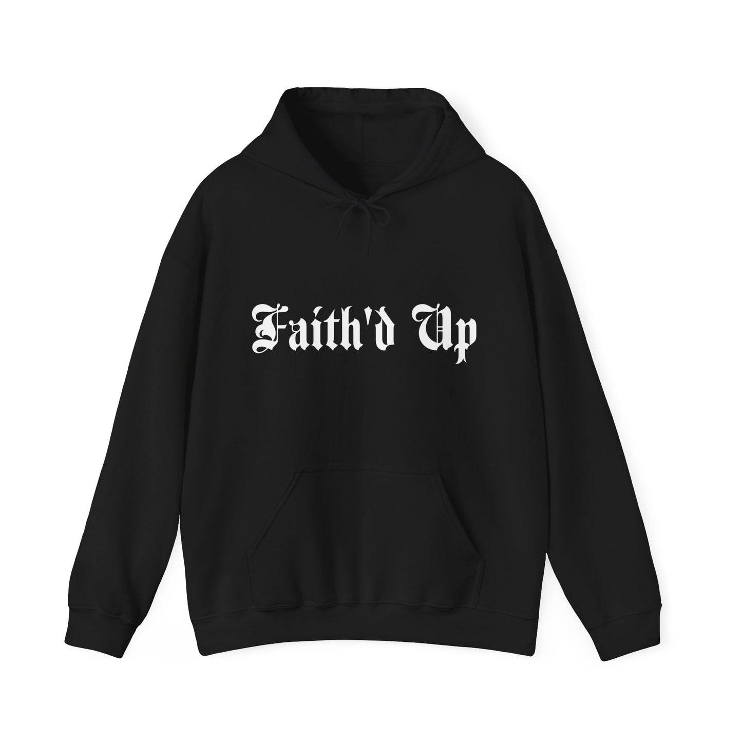 Faith'd Up Hoodie