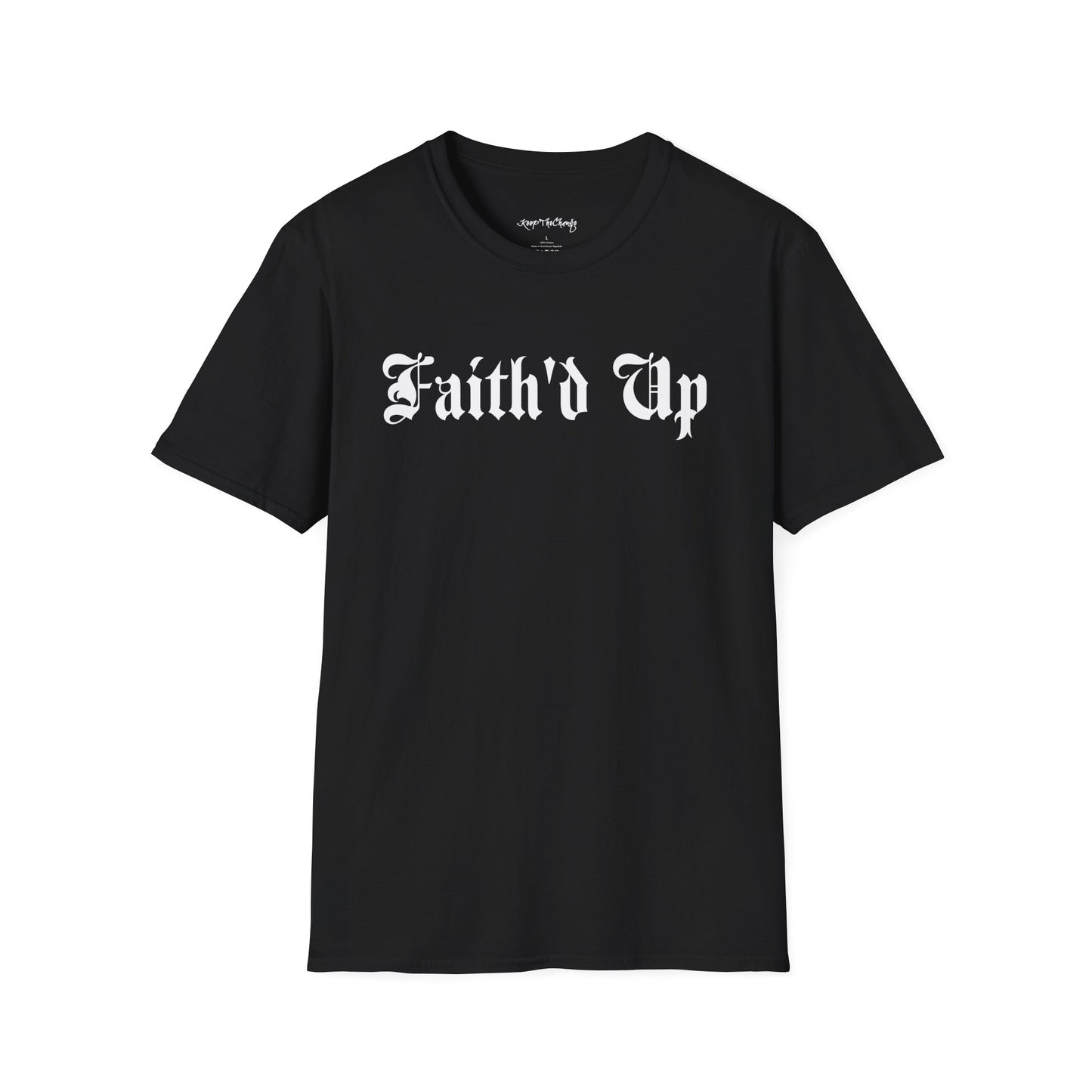 Faith'd Up T-Shirt