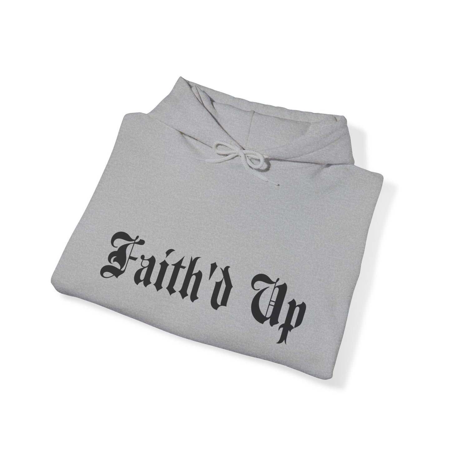 Faith'd Up Hoodie