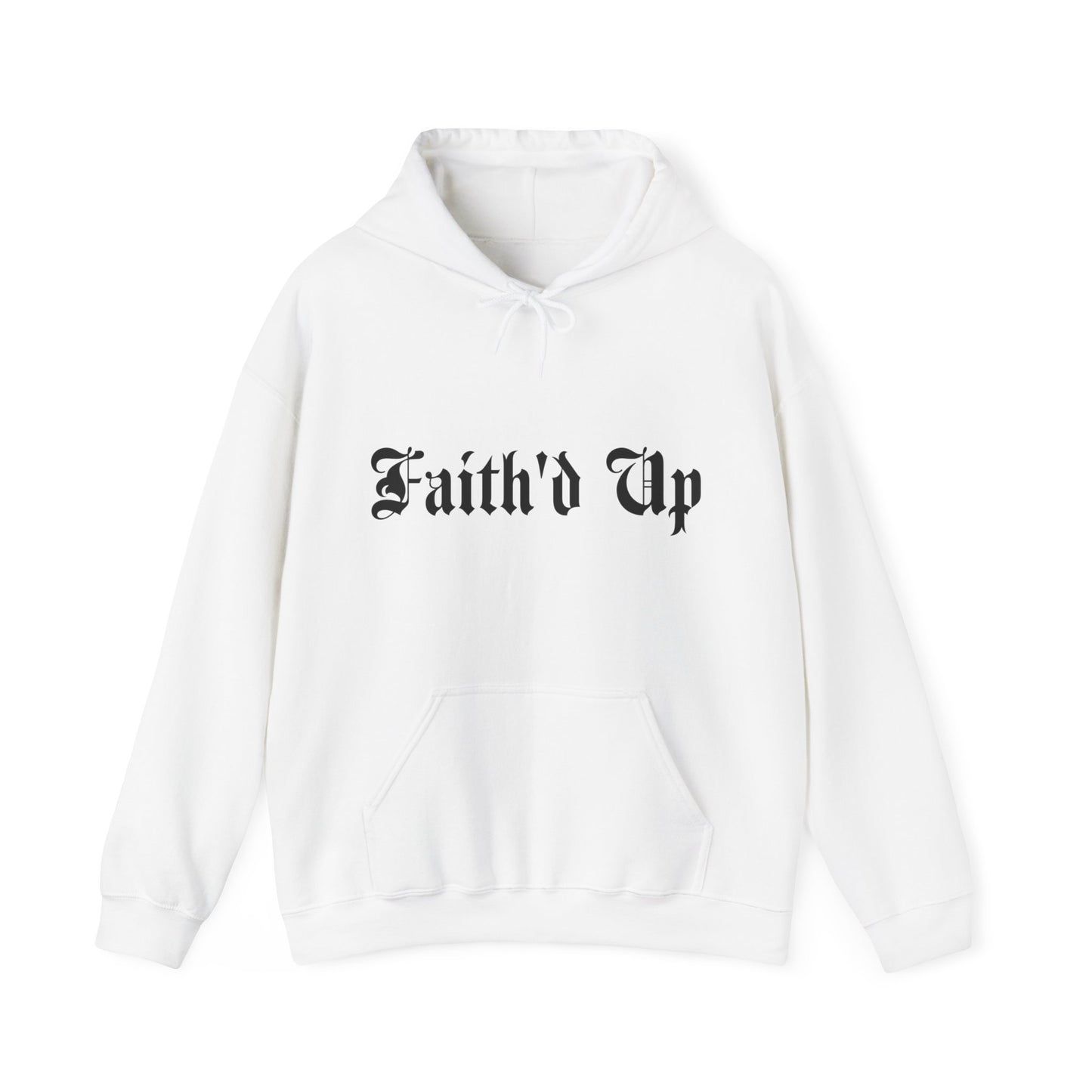 Faith'd Up Hoodie