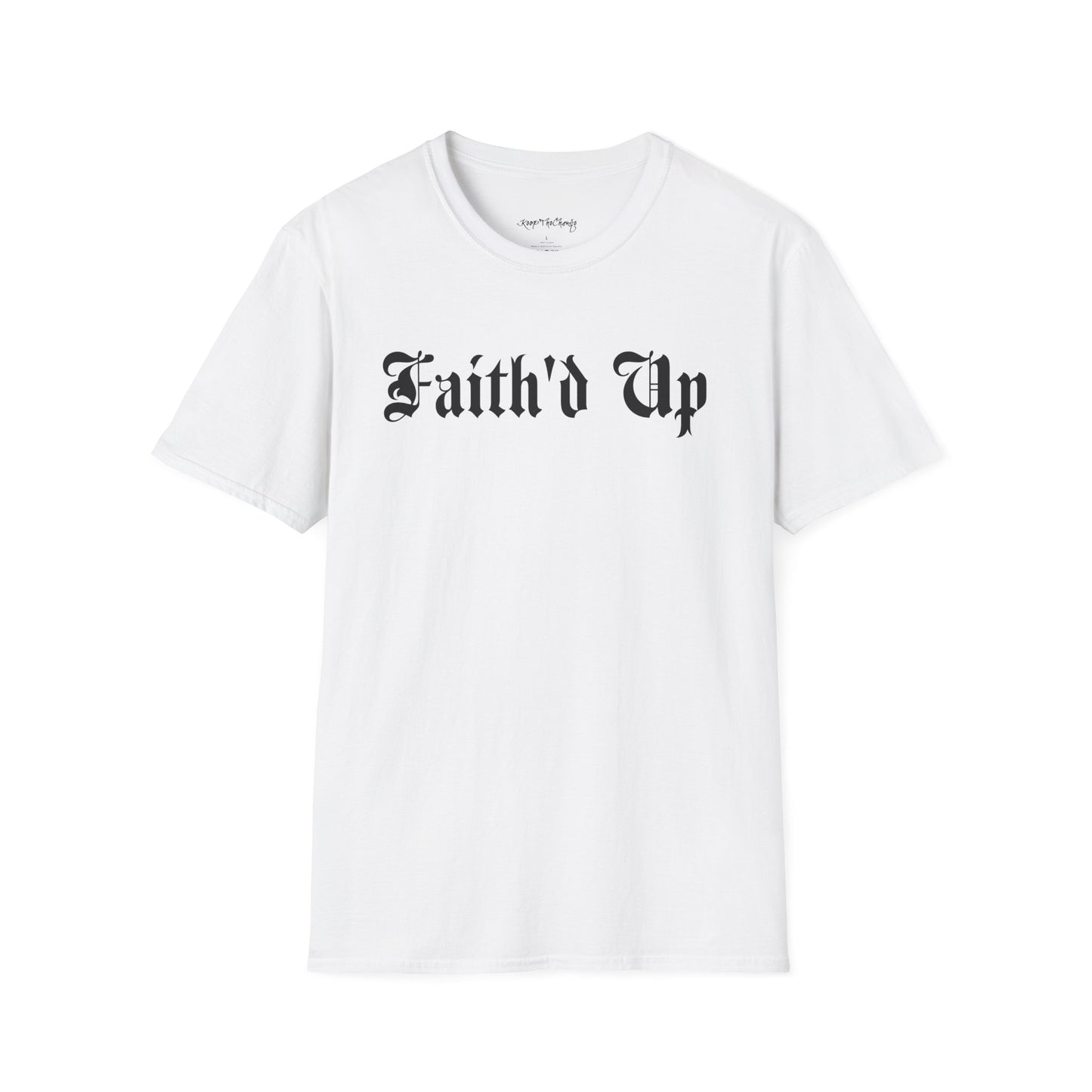Faith'd Up T-Shirt