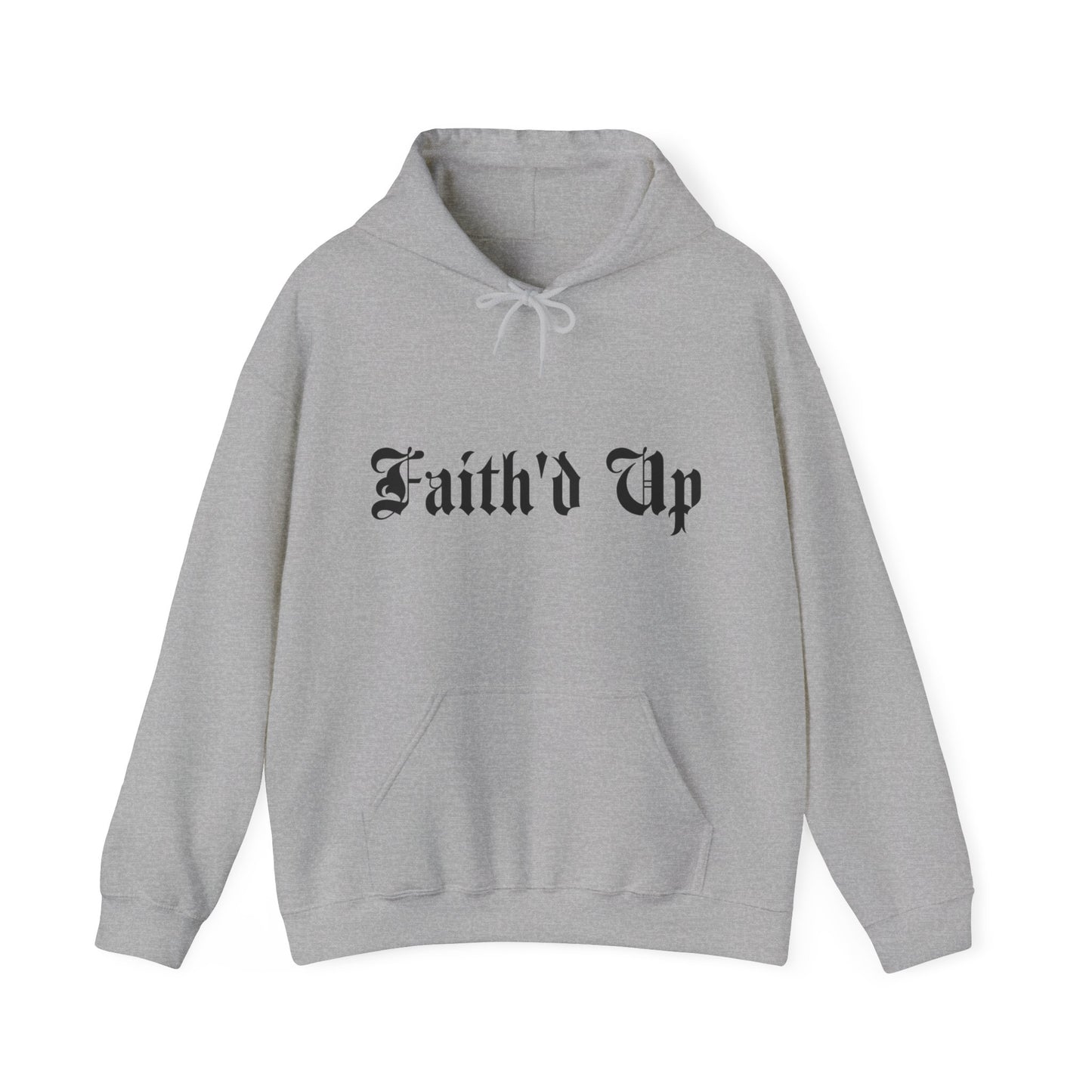 Faith'd Up Hoodie