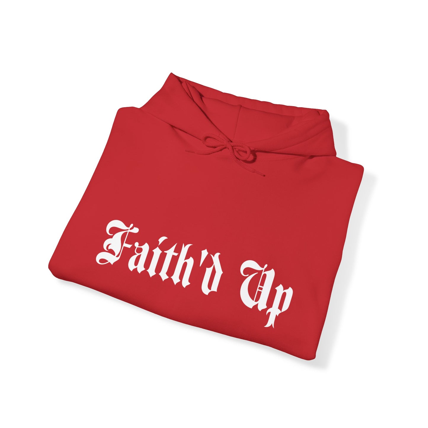 Faith'd Up Hoodie