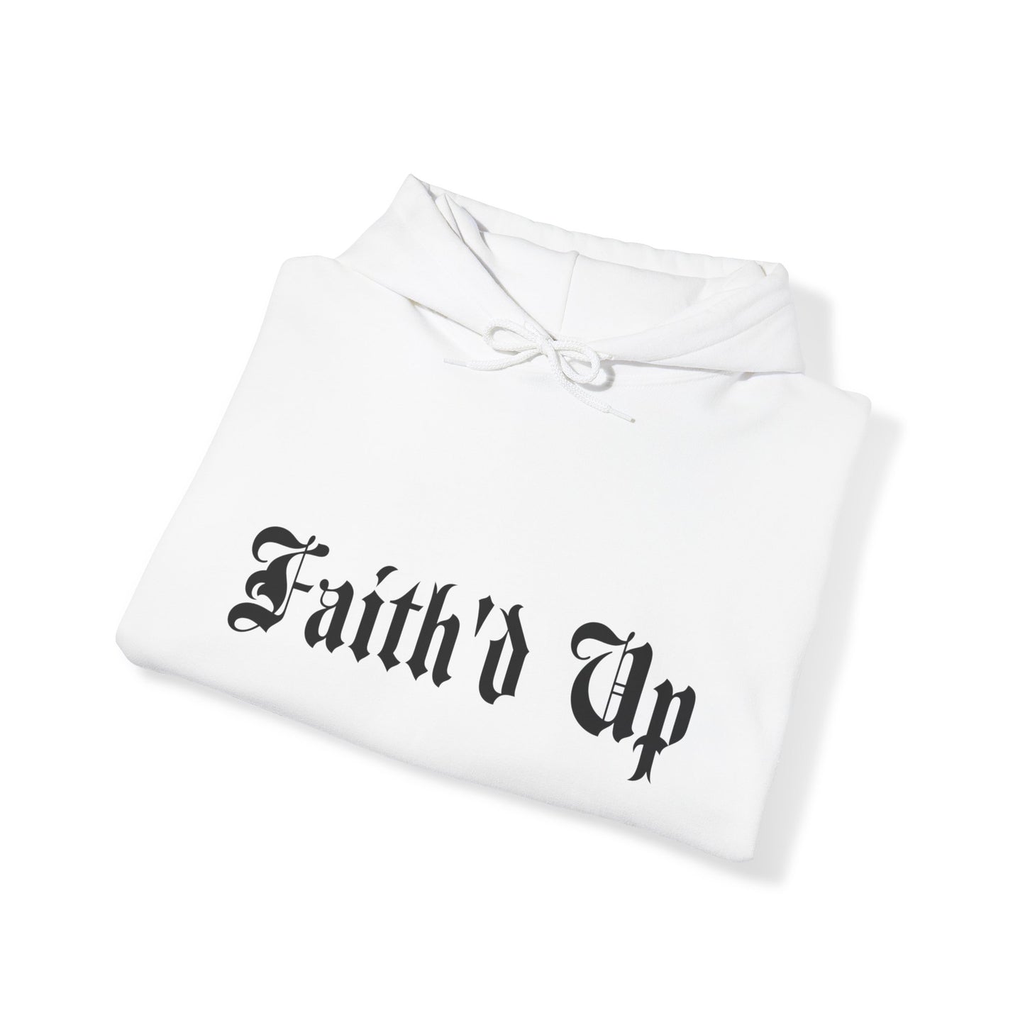 Faith'd Up Hoodie