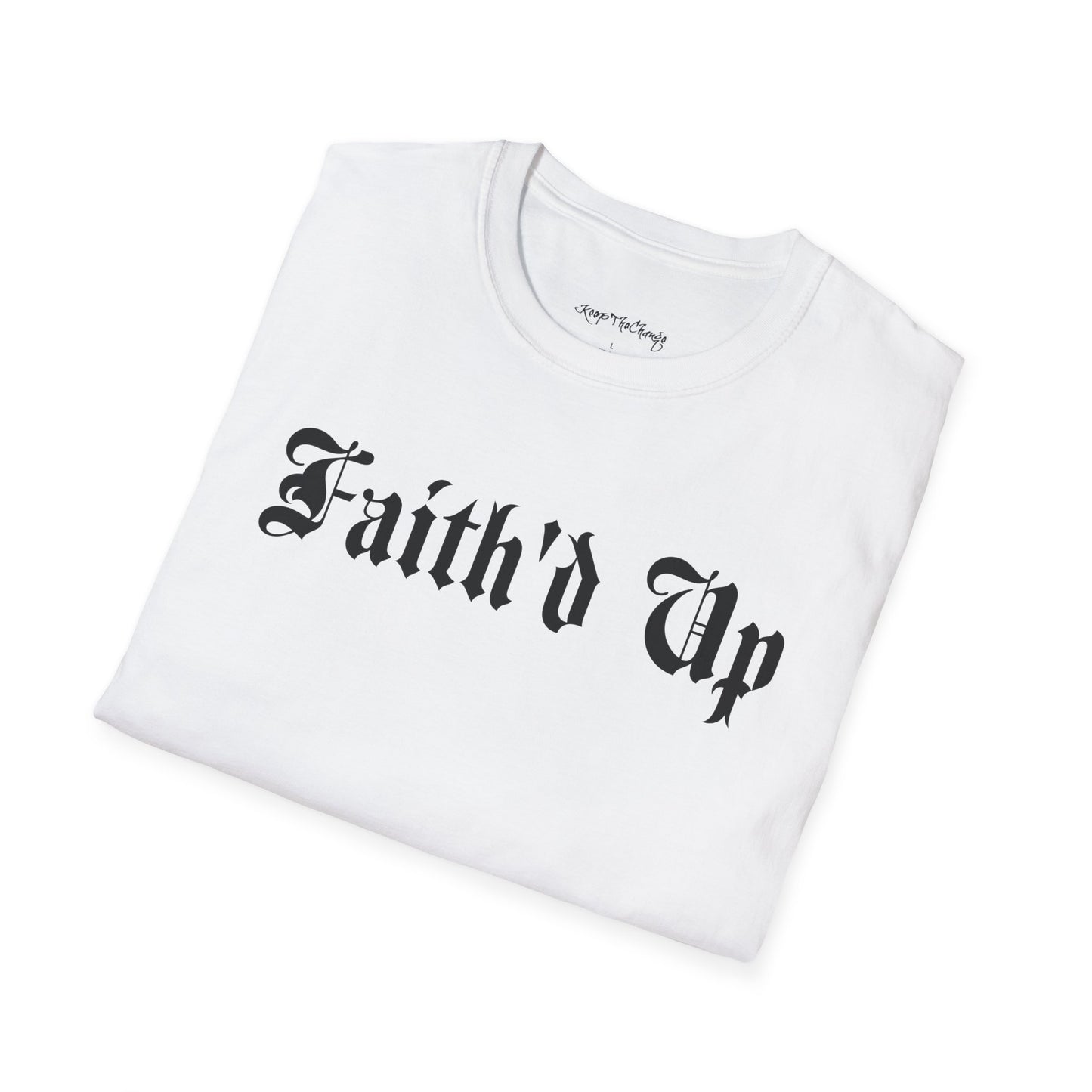 Faith'd Up T-Shirt