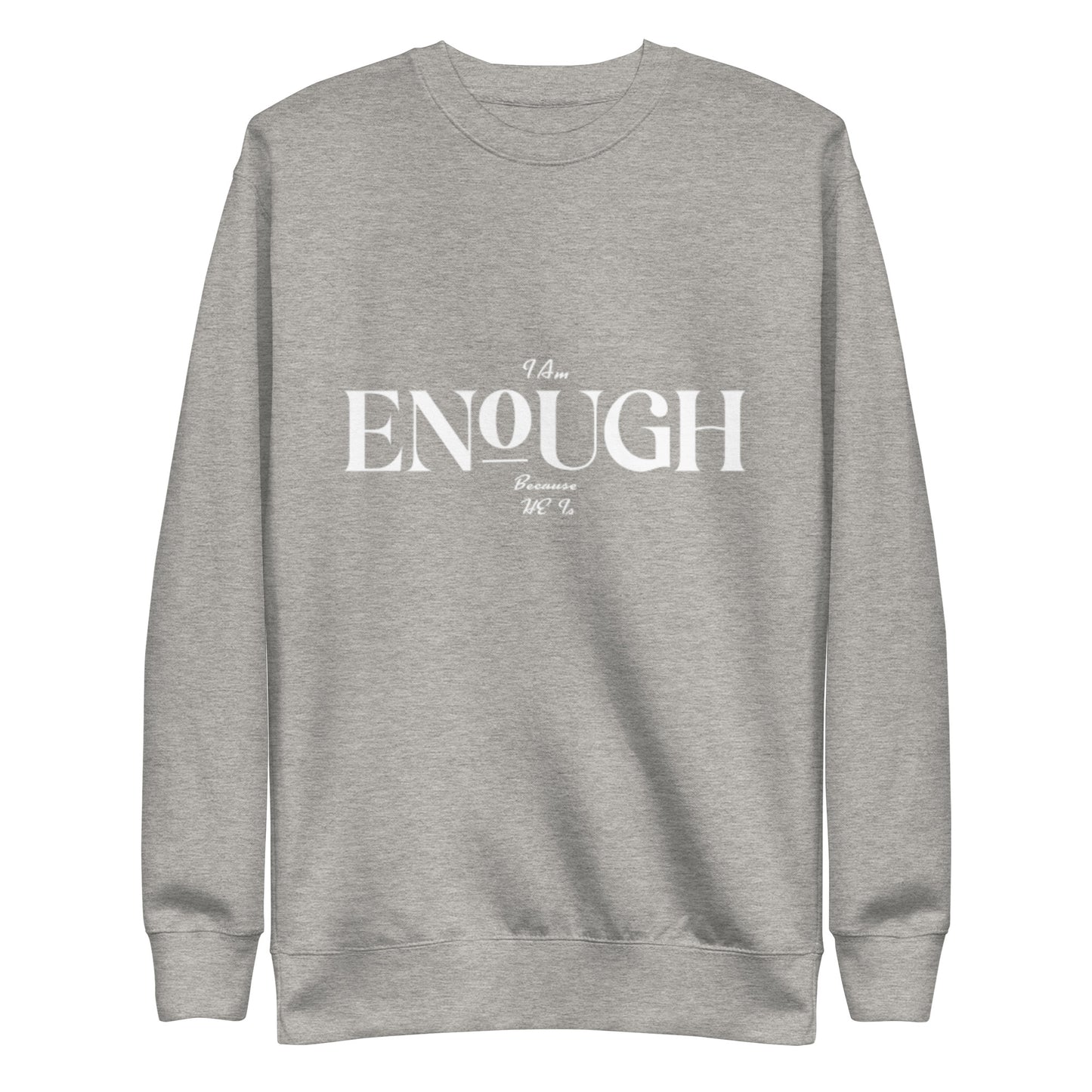 ENOUGH Unisex Sweatshirt
