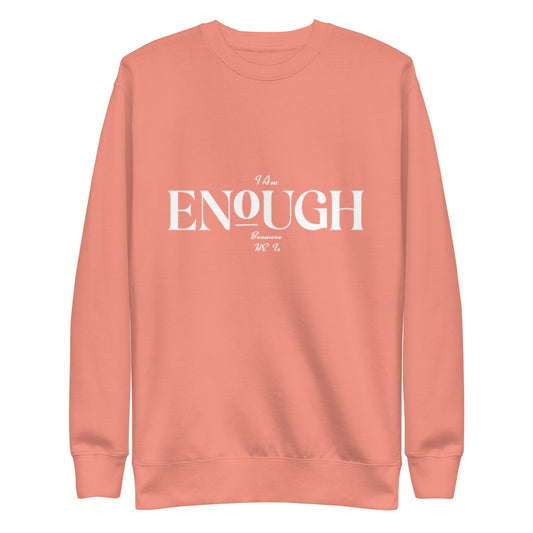 ENOUGH Unisex Sweatshirt